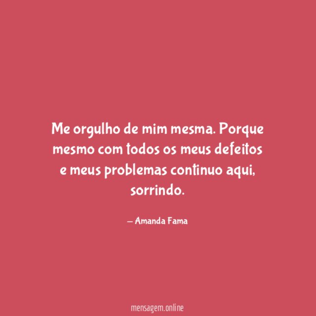 Me orgulho de mim mesma