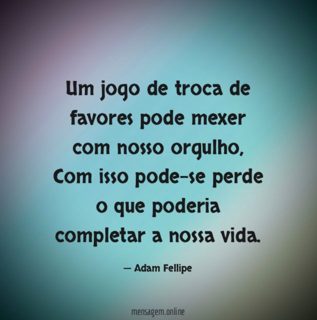 Um jogo de troca de favores pode mexer com nosso orgulho