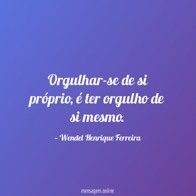 Orgulhar-se de si próprio