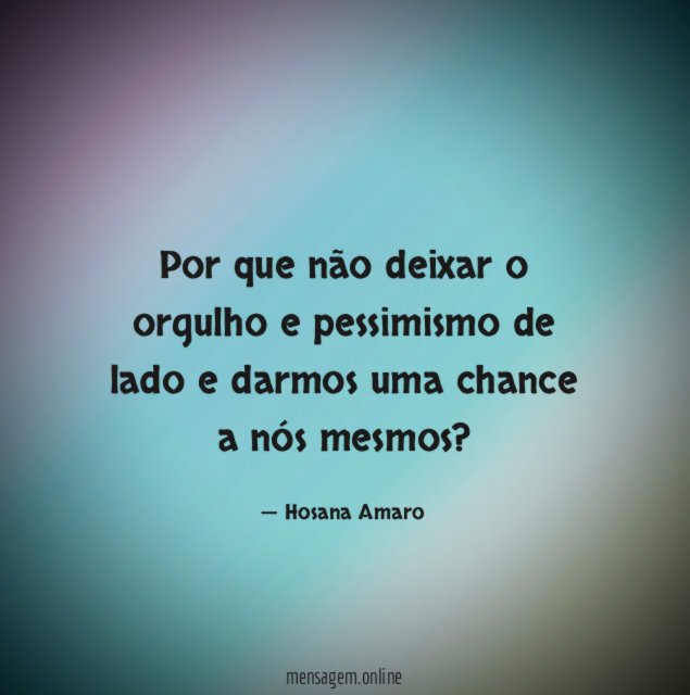 Por que não deixar o orgulho e pessimismo
