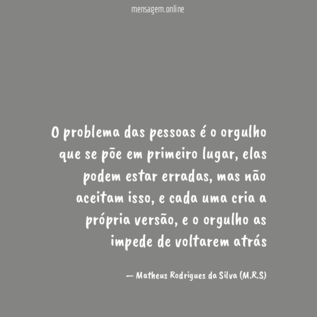O problema das pessoas é o orgulho que