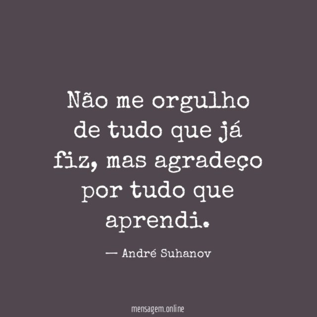 Não me orgulho de tudo que já fiz