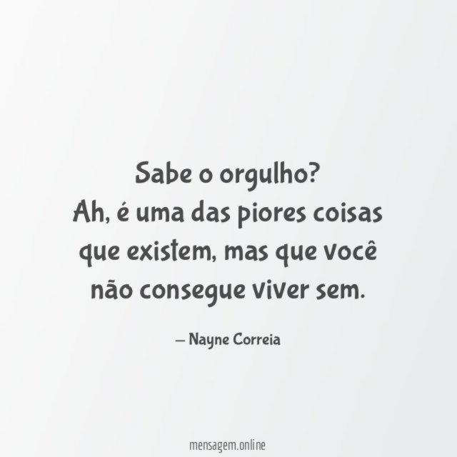 Sabe o orgulho