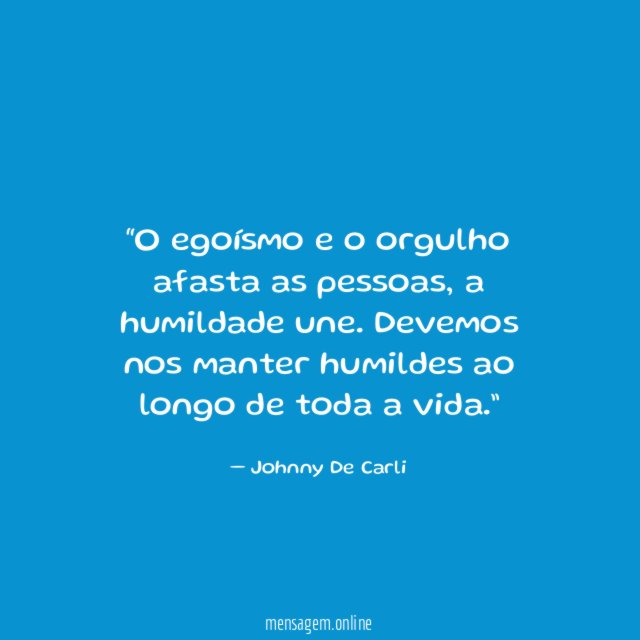 O egoísmo e o orgulho afasta as pessoas
