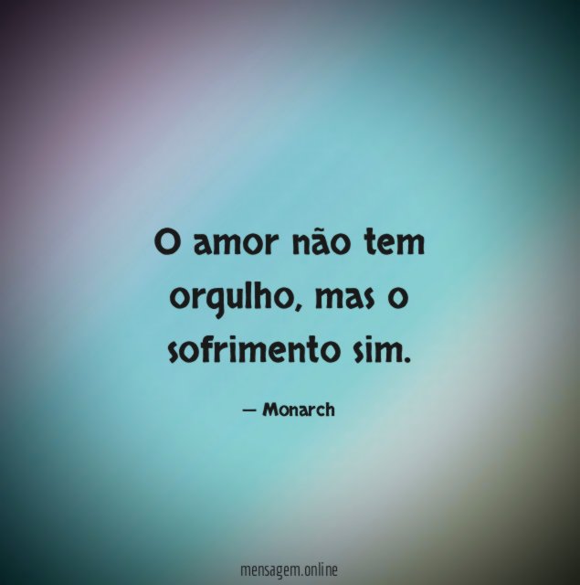 O amor não tem orgulho