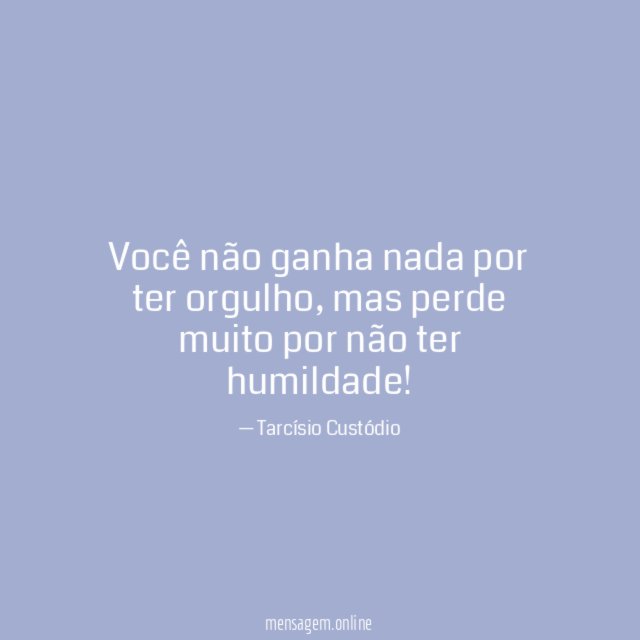 Você não ganha nada por ter orgulho