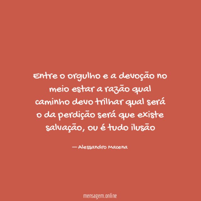 entre o orgulho e a devoção no meio