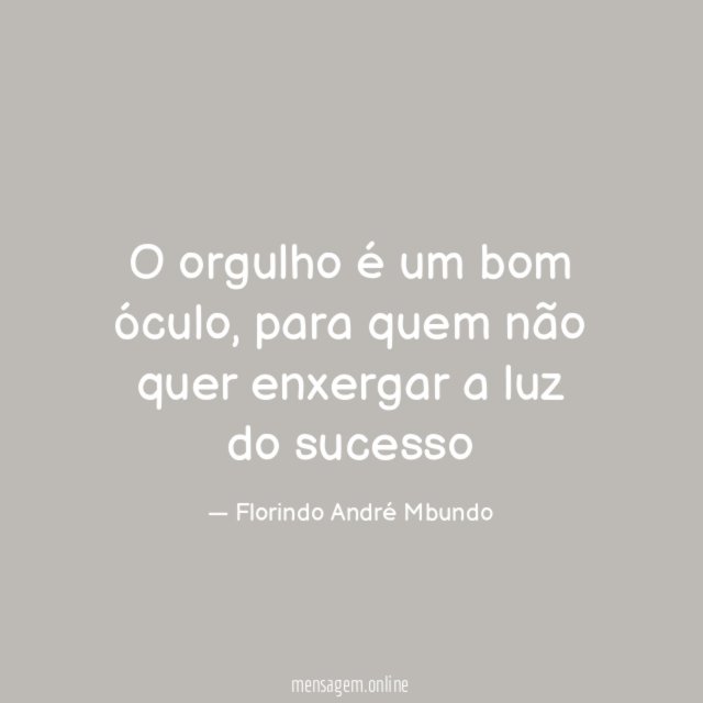 O orgulho é um bom óculo