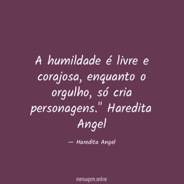 A humildade é livre e corajosa