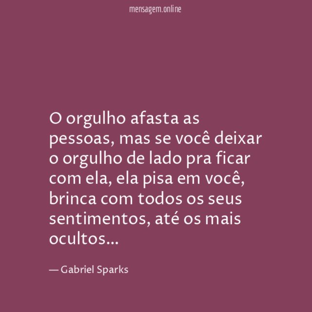 O orgulho afasta as pessoas