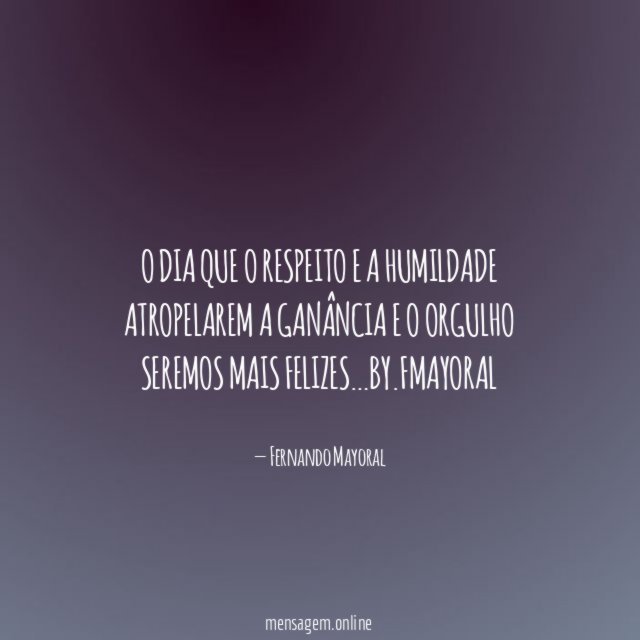 O dia que o respeito e a humildade