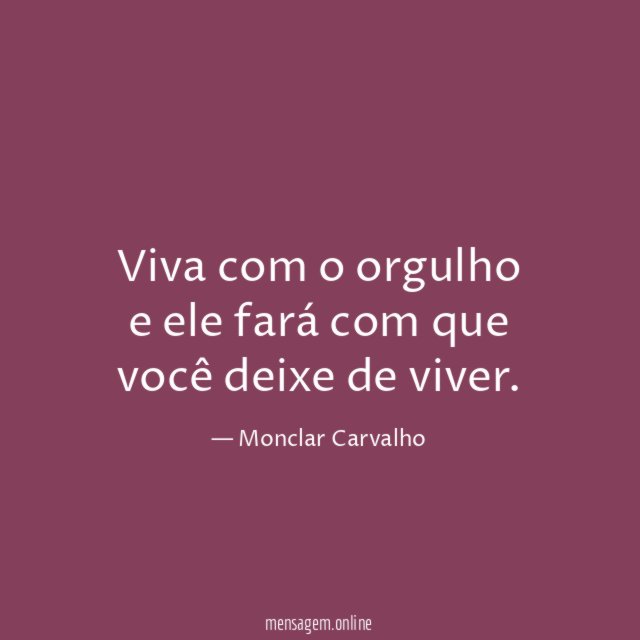 Viva com o orgulho e ele fará com