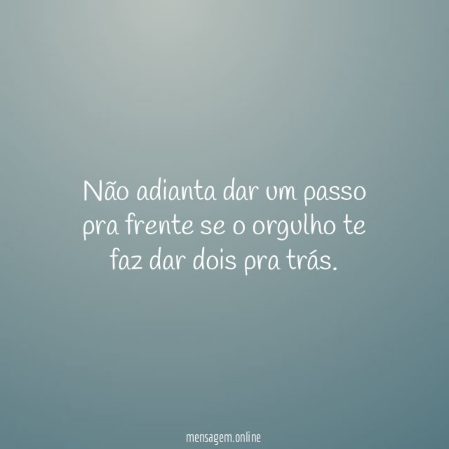 Não adianta dar um passo pra frente se