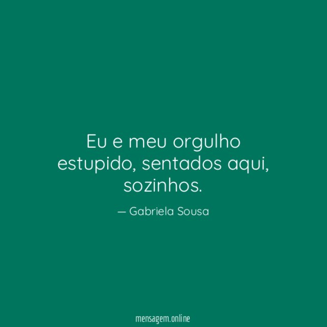 Eu e meu orgulho estupido