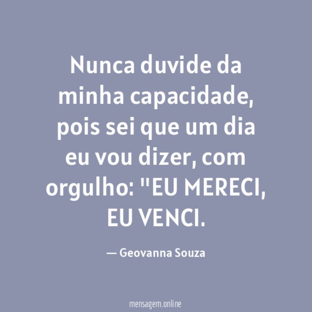 Nunca duvide da minha capacidade