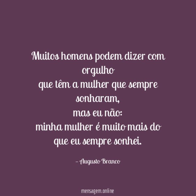 Muitos homens podem dizer com orgulho que têm a