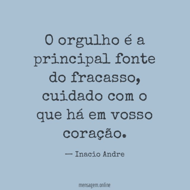 O orgulho é a principal fonte do fracasso