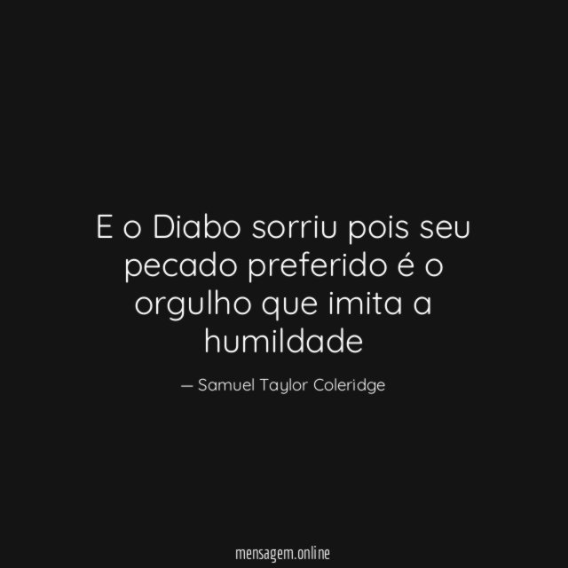 E o Diabo sorriu pois seu pecado preferido