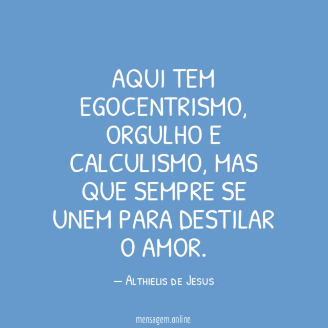 Aqui tem egocentrismo