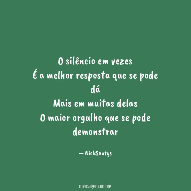 O silêncio em vezes É a melhor resposta que