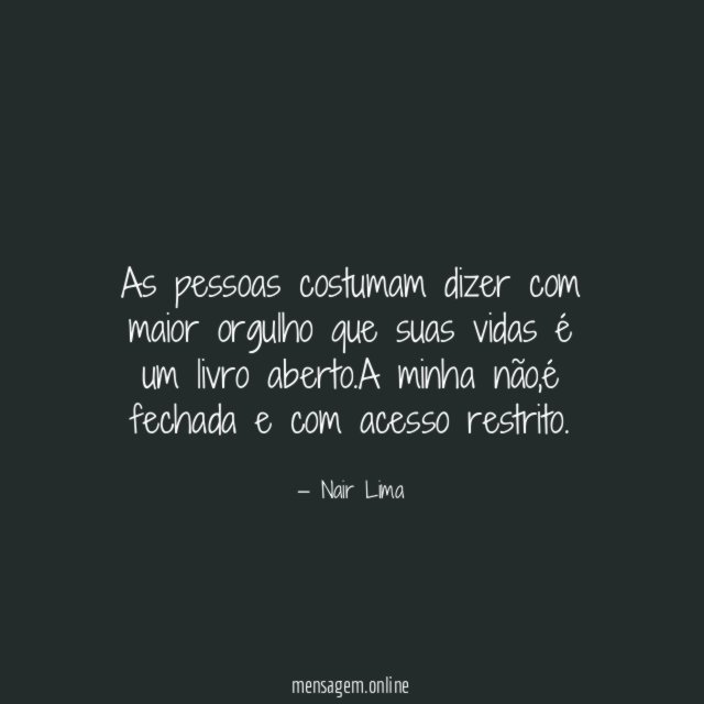 As pessoas costumam dizer com maior orgulho que