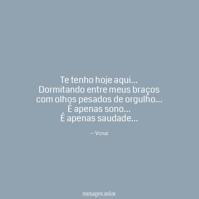 Te tenho hoje aqui