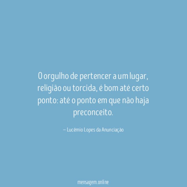 O orgulho de pertencer a um lugar