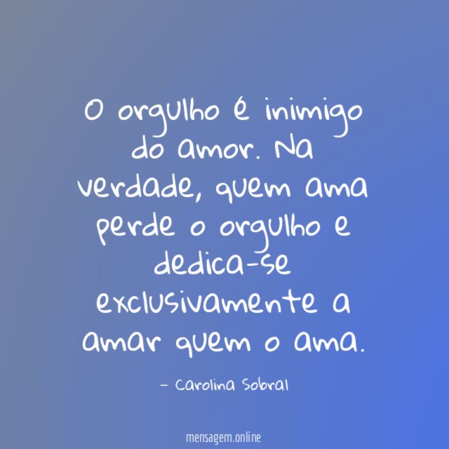 O orgulho é inimigo do amor
