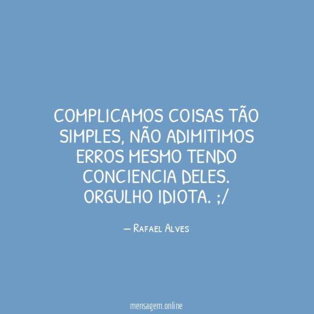 Complicamos coisas tão simples
