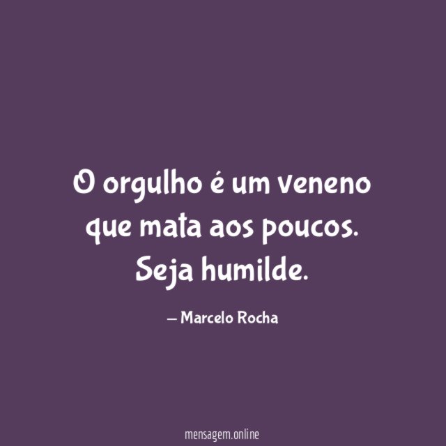 O orgulho é um veneno que mata aos poucos