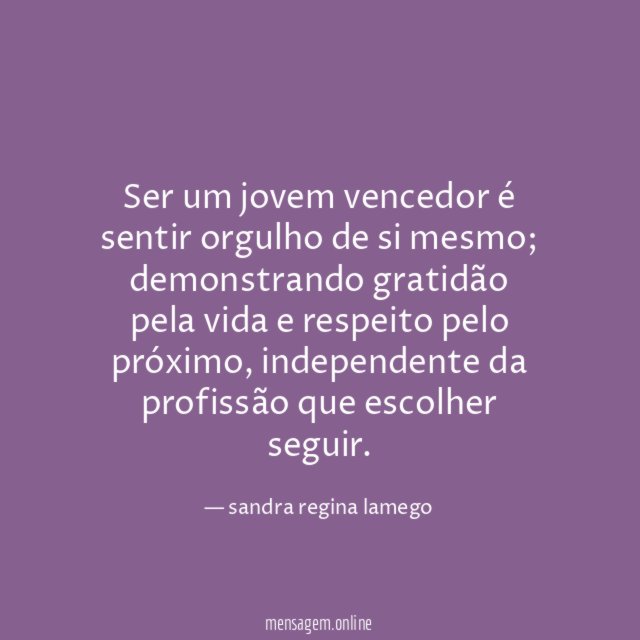 Ser um jovem vencedor é sentir orgulho de si mesmo