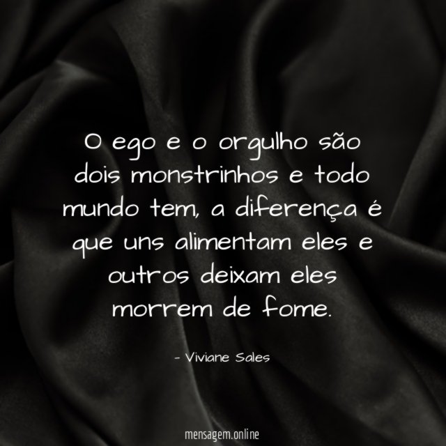 O ego e o orgulho são dois monstrinhos