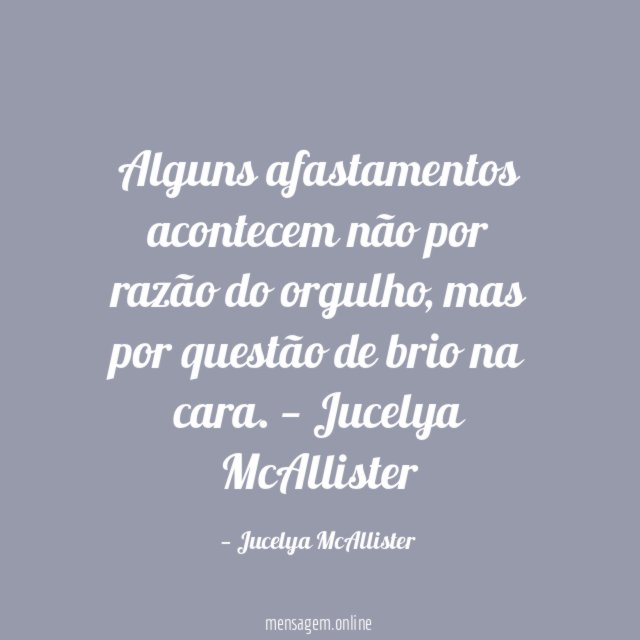Alguns afastamentos acontecem não por razão do orgulho