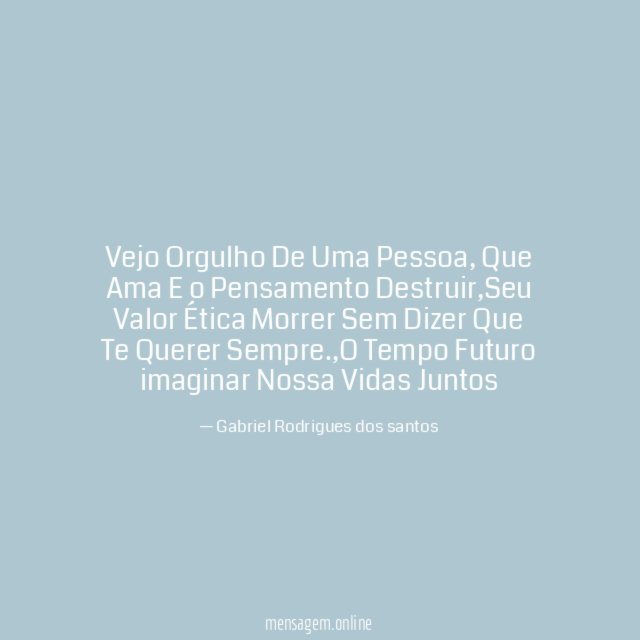 Vejo Orgulho De Uma Pessoa