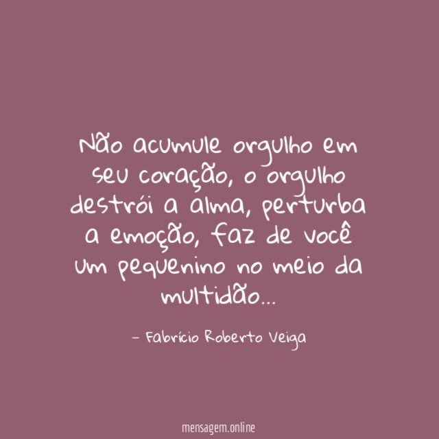 Não acumule orgulho em seu coração