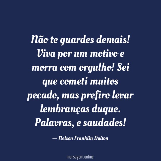 Não te guardes demais