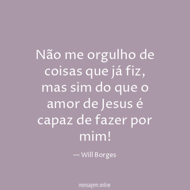 Não me orgulho de coisas que já fiz