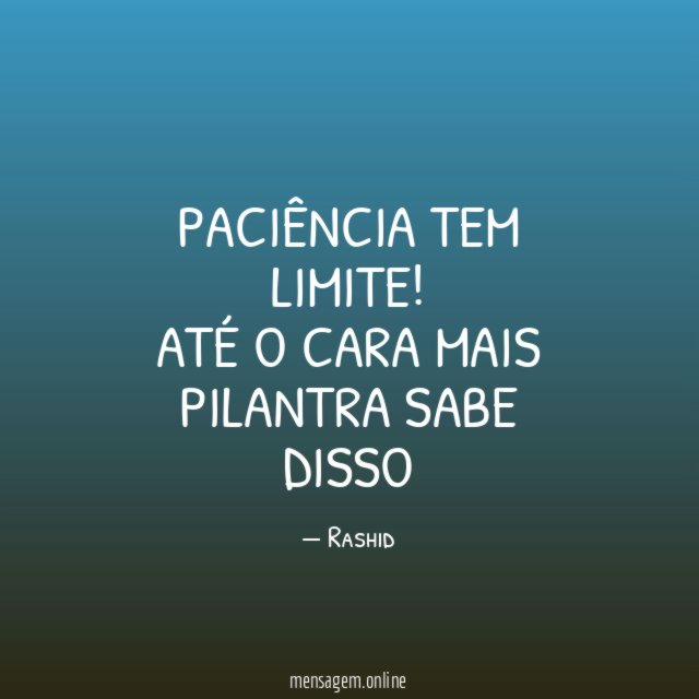 Paciência tem limite