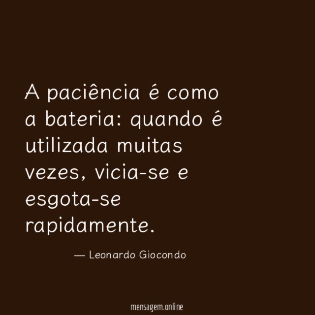 A paciência é como a bateria