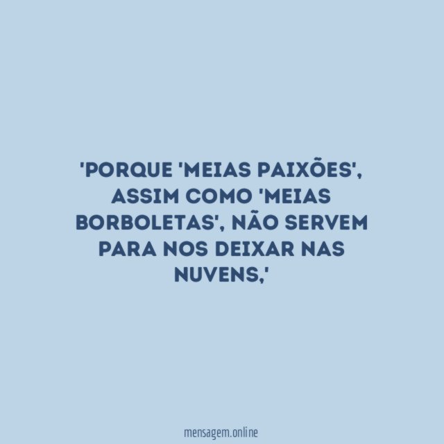 porque 'meias paixões'