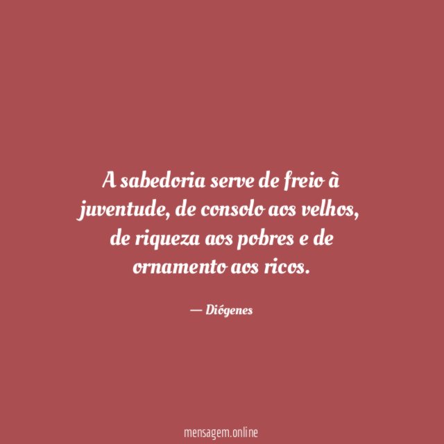 A sabedoria serve de freio à juventude