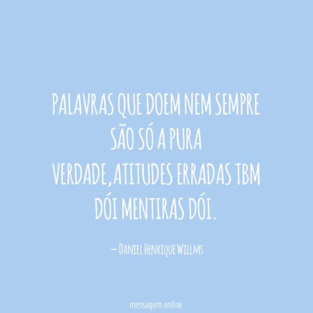 Palavras que doem nem sempre são só a pura verdade