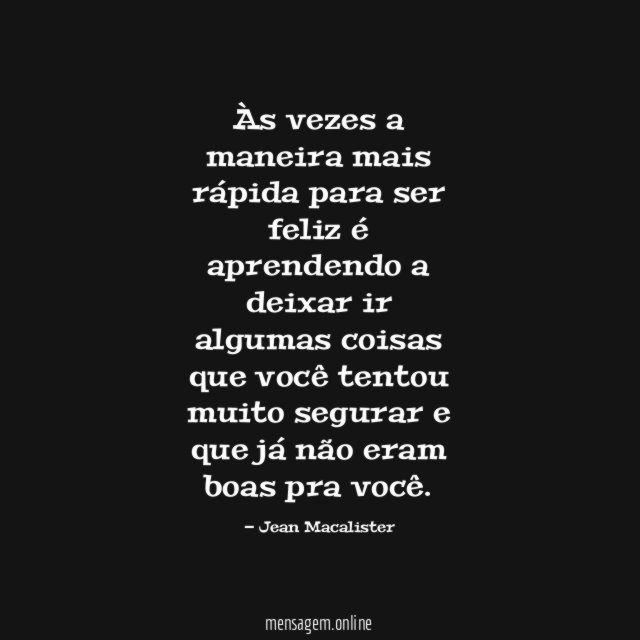 Às vezes a maneira mais rápida para ser