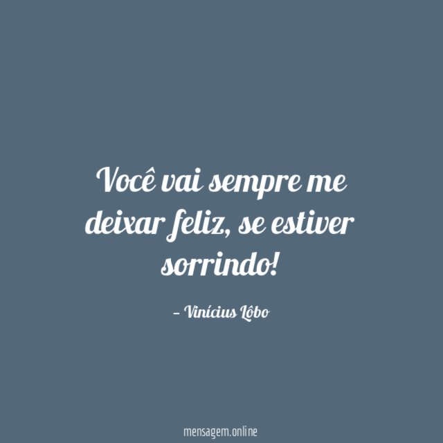 Você vai sempre me deixar feliz