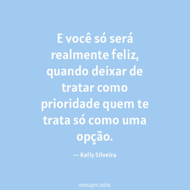 E você só será realmente feliz