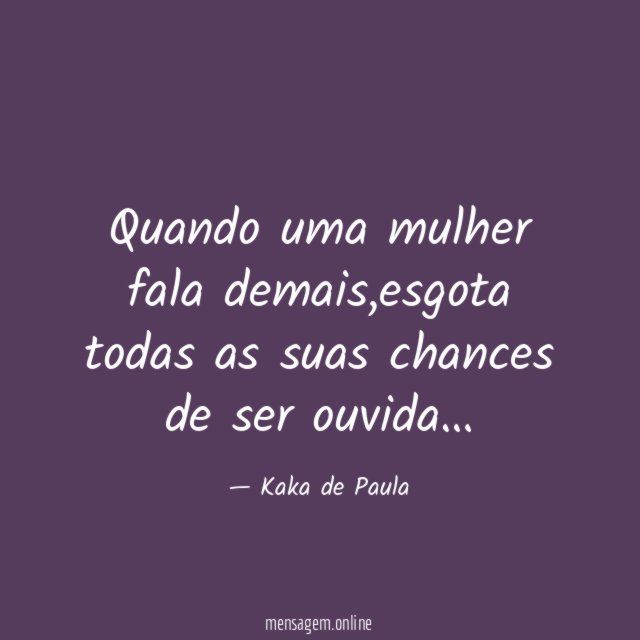 Quando uma mulher fala demais