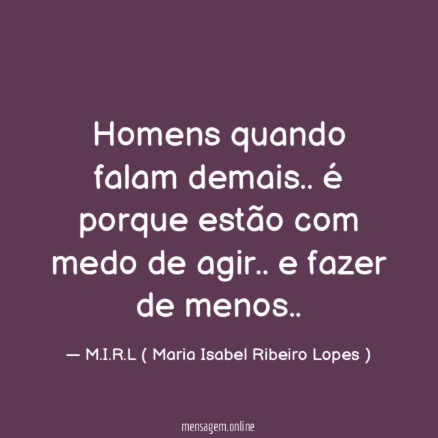 Homens quando falam demais