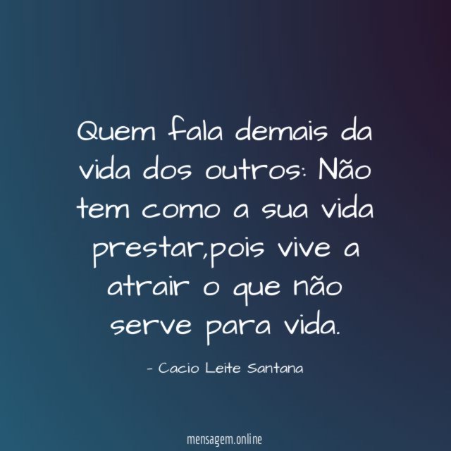 Quem fala demais da vida dos outros