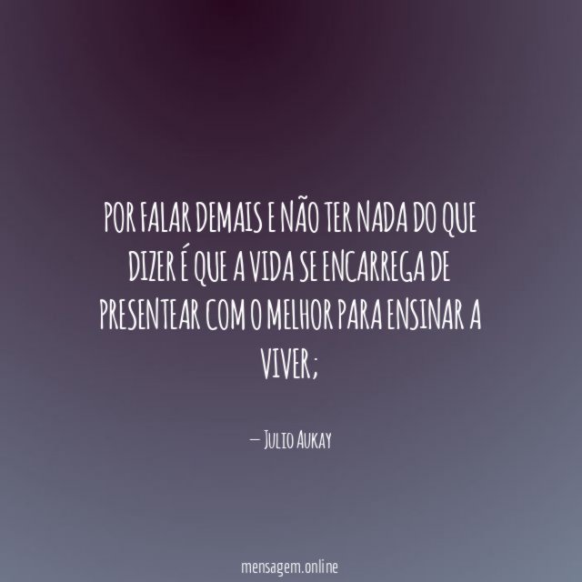 Por falar demais e não ter nada do