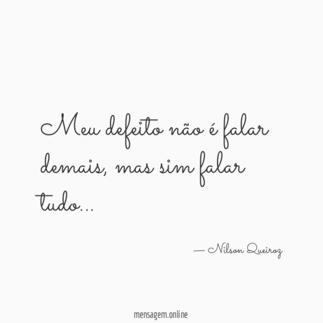 Meu defeito não é falar demais